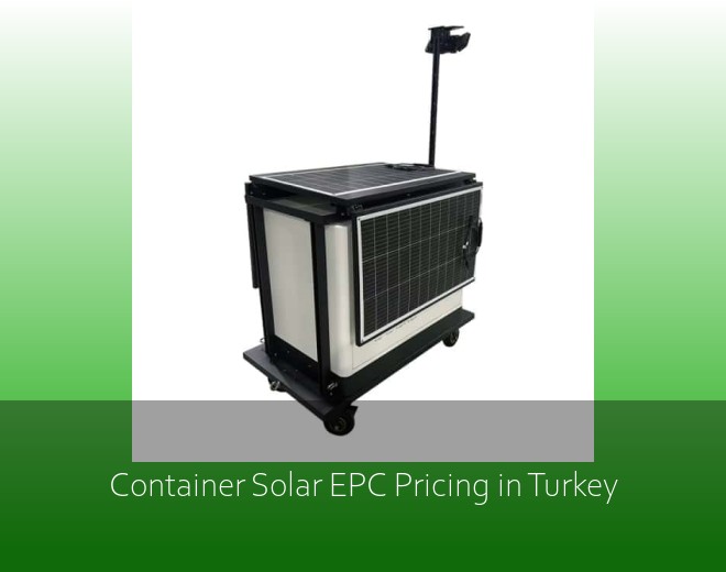 Container Solar EPC Pricing in Turkey